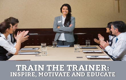Train-the-Trainer – Inspire, Motivate, and Educate